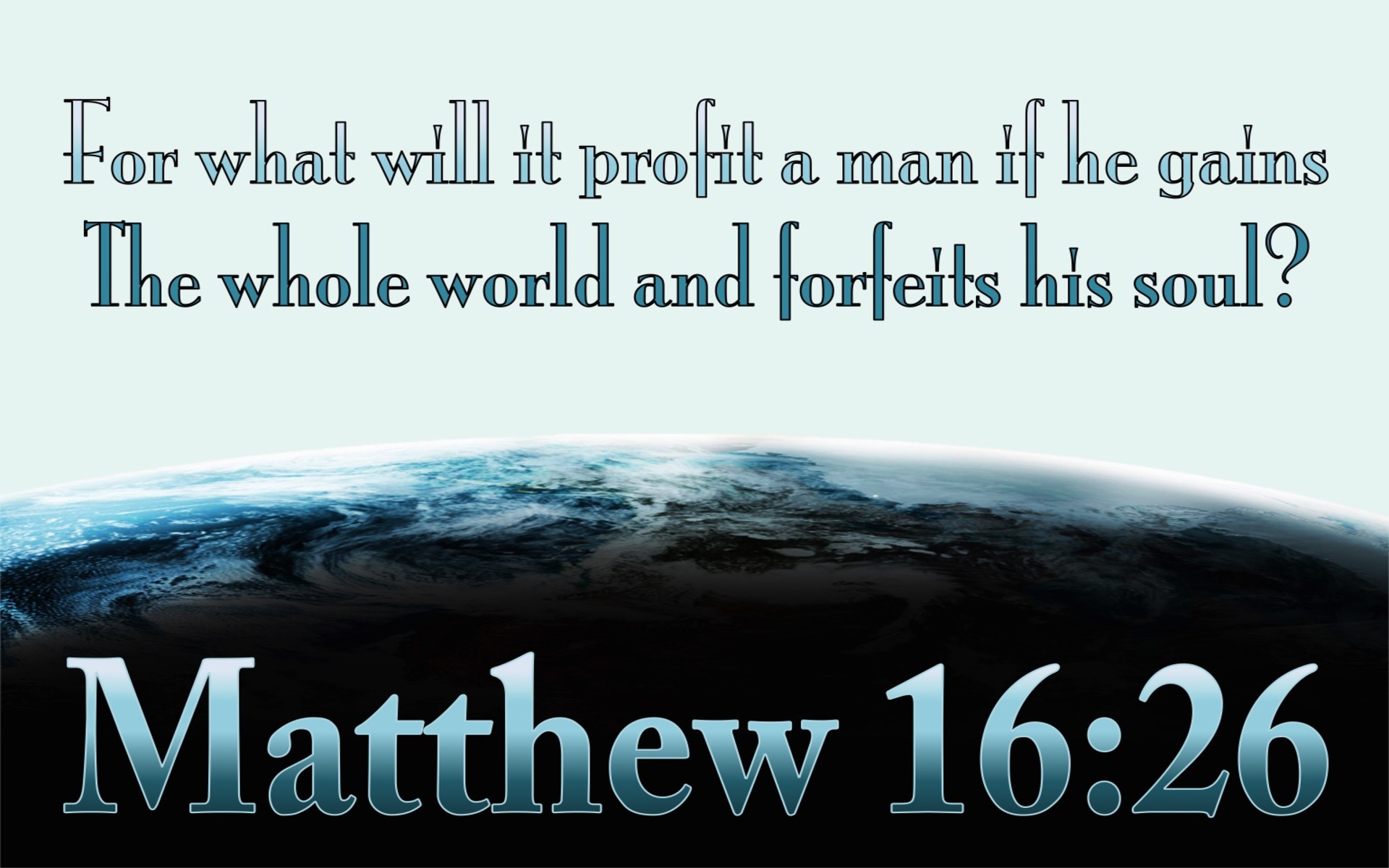 Matthew 16:26 What Will It Profit A Man (aqua)